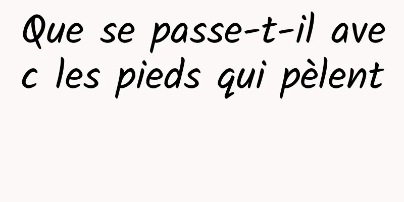 Que se passe-t-il avec les pieds qui pèlent 