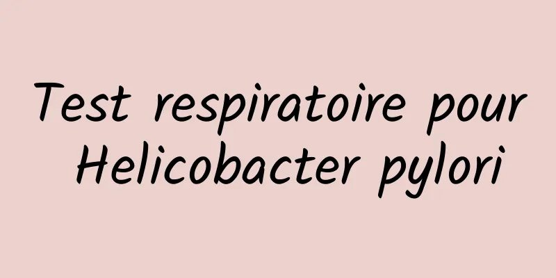 Test respiratoire pour Helicobacter pylori