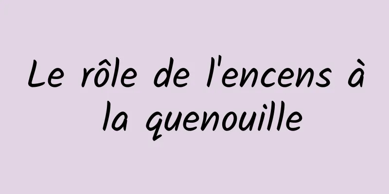 Le rôle de l'encens à la quenouille