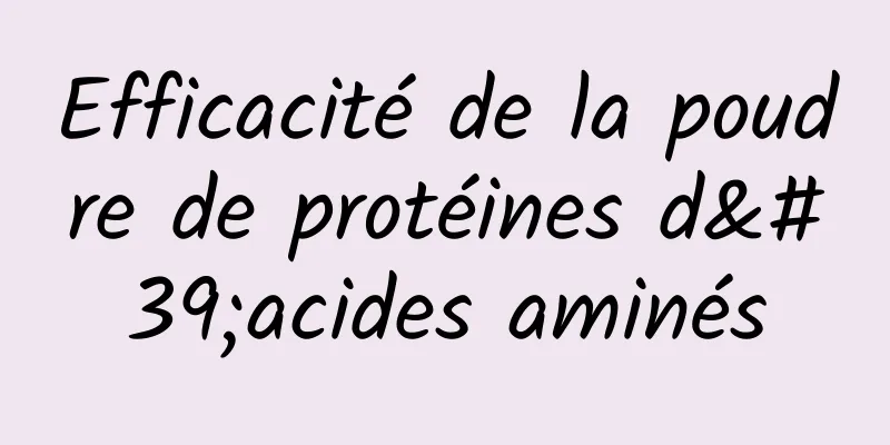 Efficacité de la poudre de protéines d'acides aminés