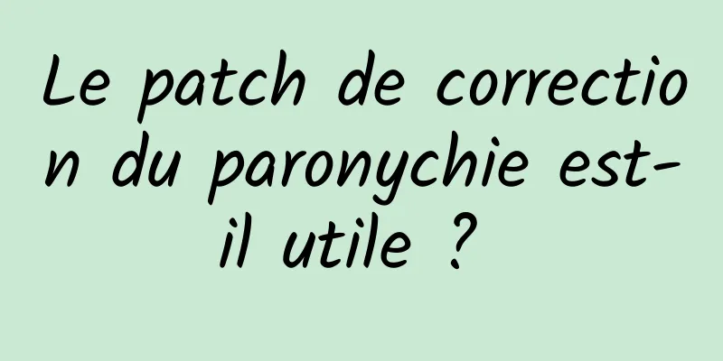 Le patch de correction du paronychie est-il utile ? 