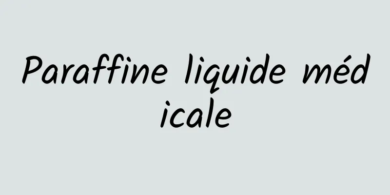 Paraffine liquide médicale