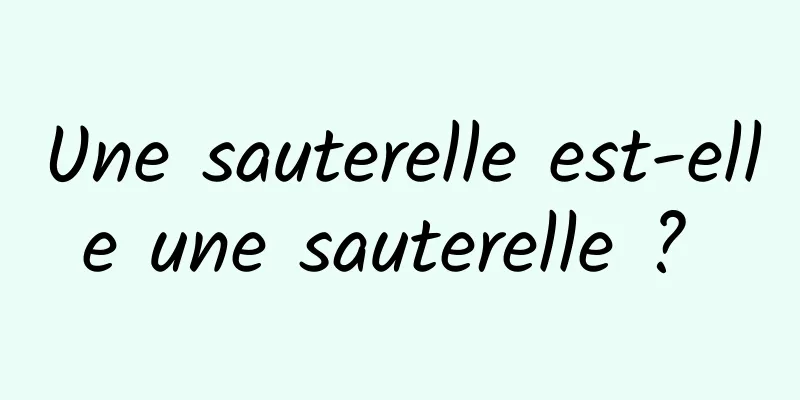 Une sauterelle est-elle une sauterelle ? 