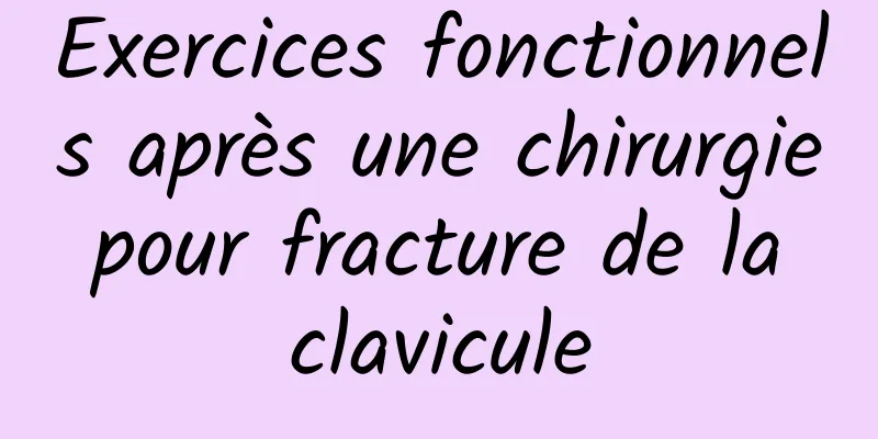 Exercices fonctionnels après une chirurgie pour fracture de la clavicule