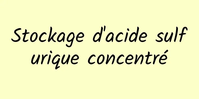 Stockage d'acide sulfurique concentré