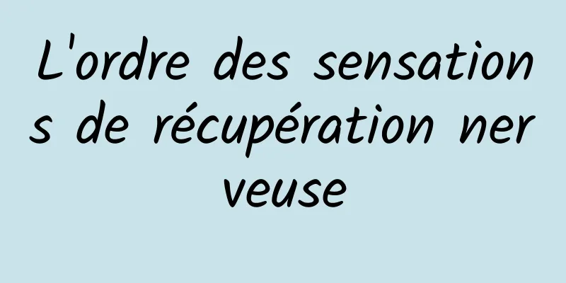 L'ordre des sensations de récupération nerveuse