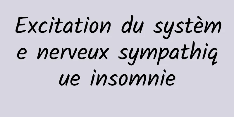 Excitation du système nerveux sympathique insomnie