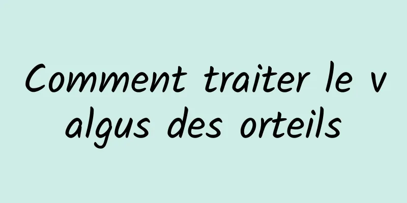 Comment traiter le valgus des orteils