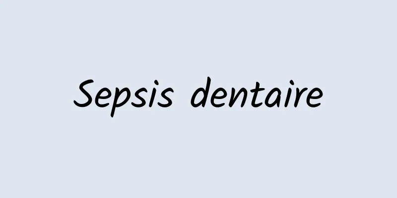 Sepsis dentaire