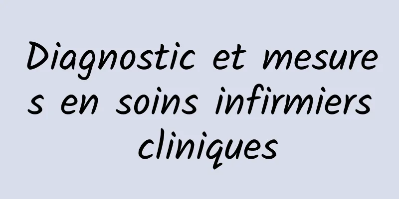 Diagnostic et mesures en soins infirmiers cliniques