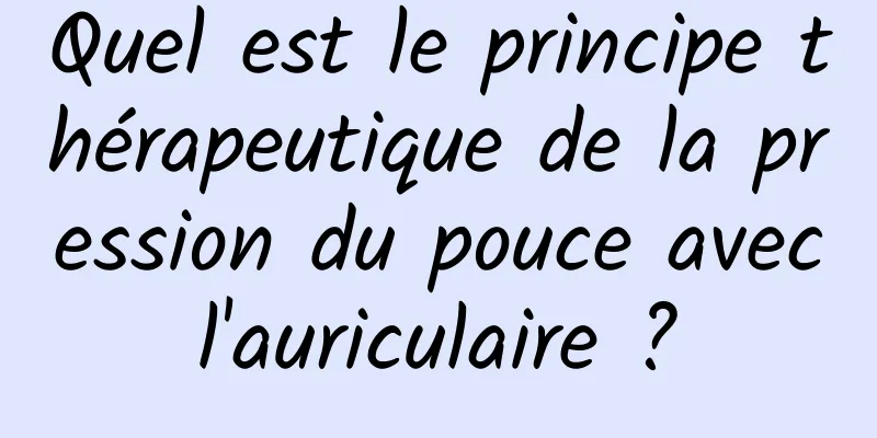 Quel est le principe thérapeutique de la pression du pouce avec l'auriculaire ? 