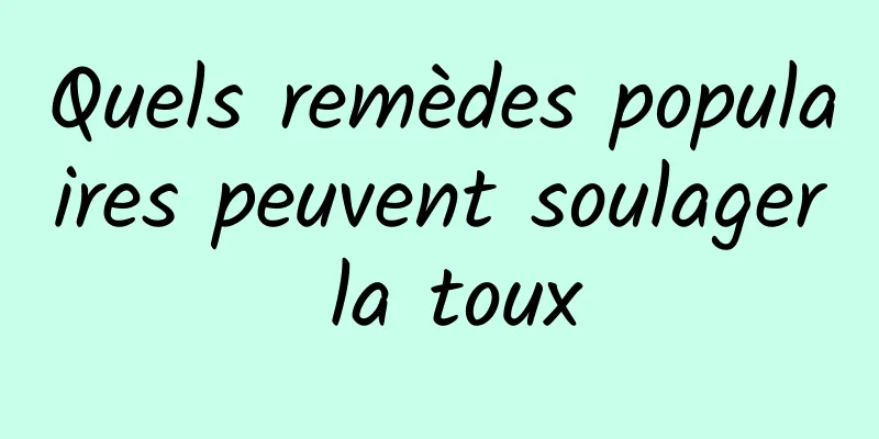 Quels remèdes populaires peuvent soulager la toux