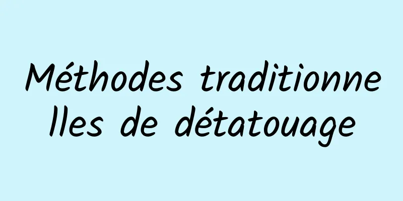 Méthodes traditionnelles de détatouage