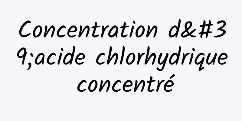 Concentration d'acide chlorhydrique concentré