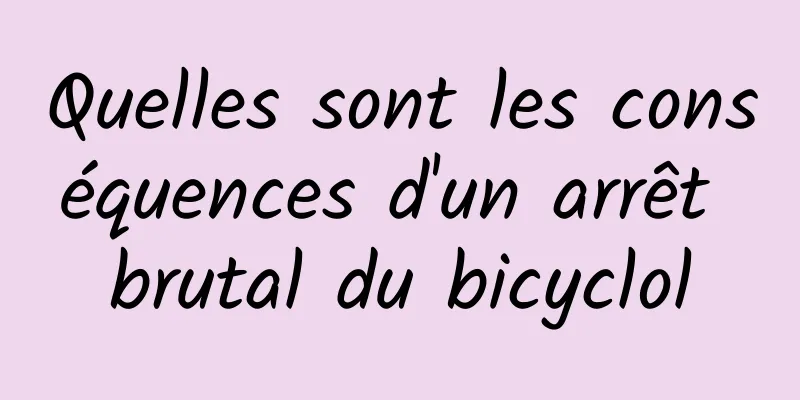 Quelles sont les conséquences d'un arrêt brutal du bicyclol