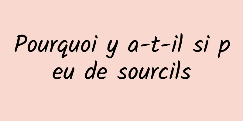 Pourquoi y a-t-il si peu de sourcils