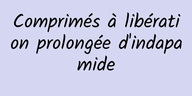 Comprimés à libération prolongée d'indapamide