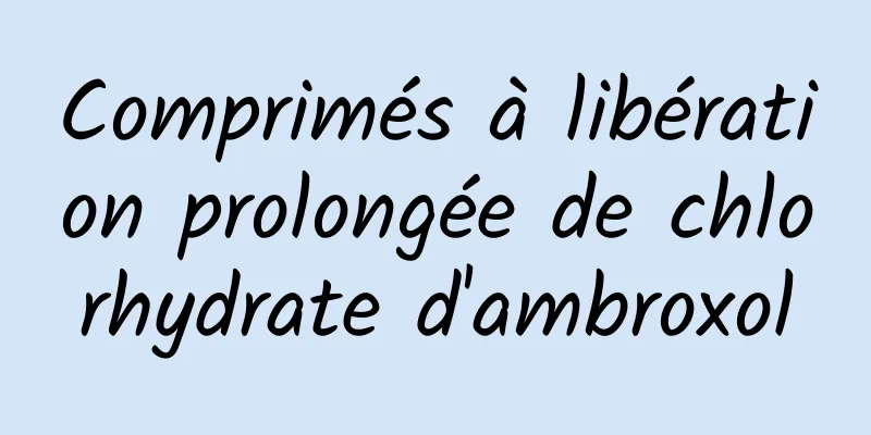 Comprimés à libération prolongée de chlorhydrate d'ambroxol