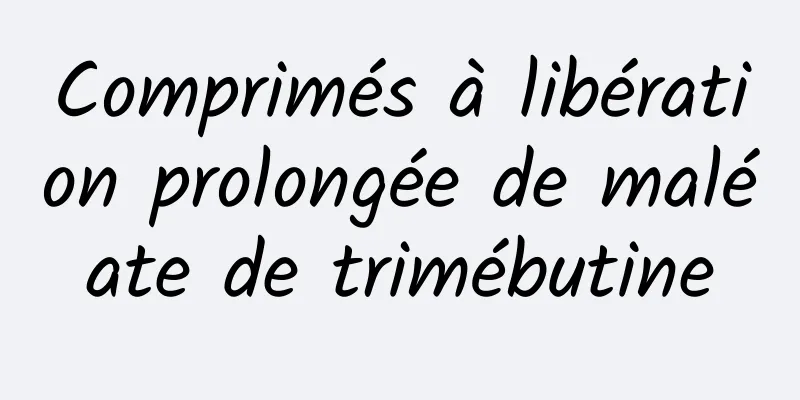 Comprimés à libération prolongée de maléate de trimébutine