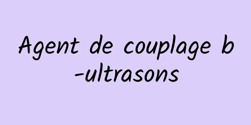 Agent de couplage b-ultrasons