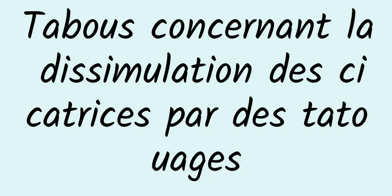 Tabous concernant la dissimulation des cicatrices par des tatouages