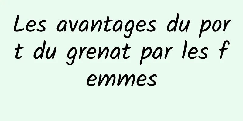 Les avantages du port du grenat par les femmes