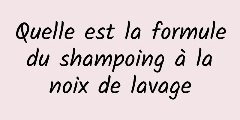 Quelle est la formule du shampoing à la noix de lavage