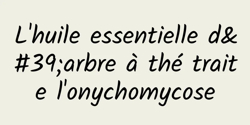 L'huile essentielle d'arbre à thé traite l'onychomycose