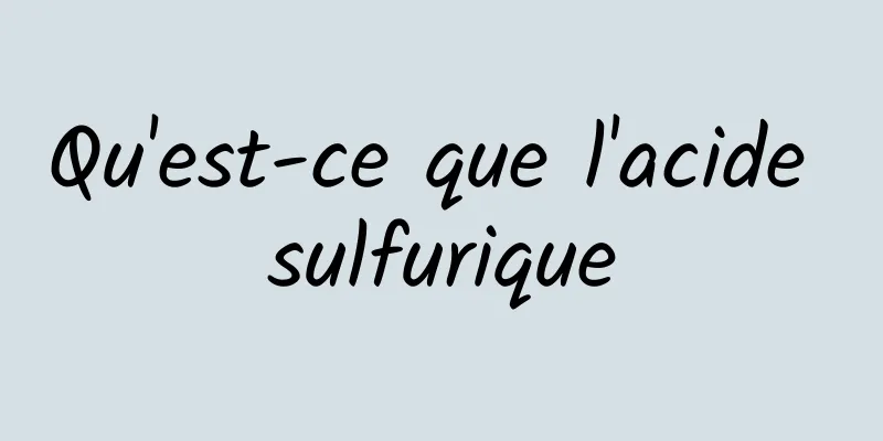 Qu'est-ce que l'acide sulfurique