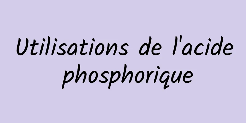 Utilisations de l'acide phosphorique