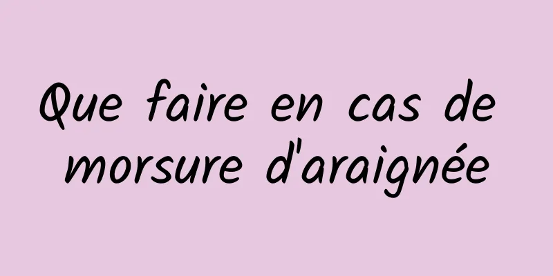 Que faire en cas de morsure d'araignée