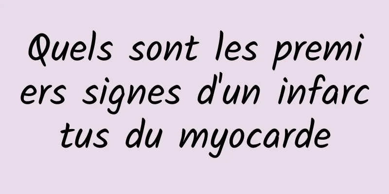 Quels sont les premiers signes d'un infarctus du myocarde