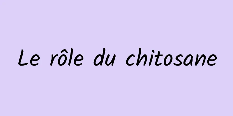 Le rôle du chitosane