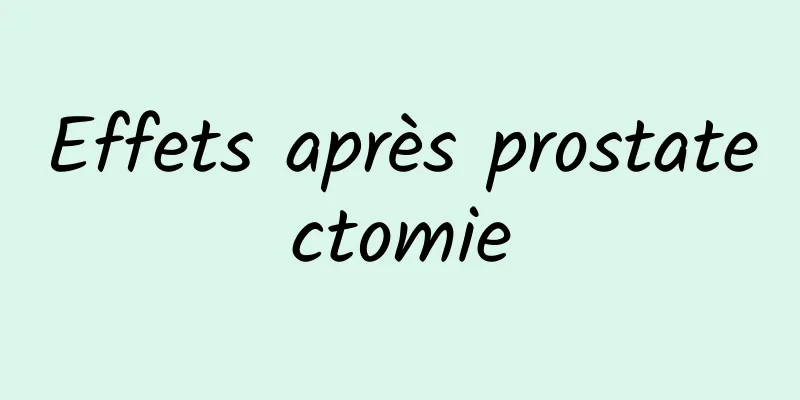 Effets après prostatectomie