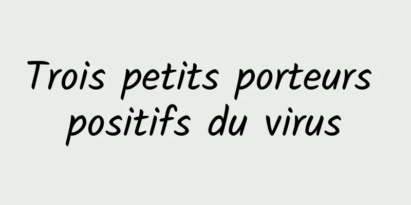 Trois petits porteurs positifs du virus