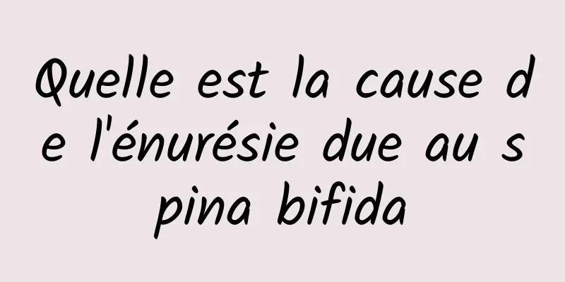 Quelle est la cause de l'énurésie due au spina bifida