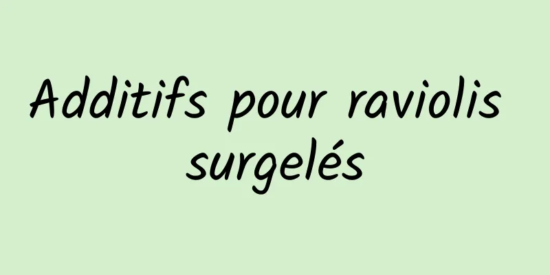 Additifs pour raviolis surgelés