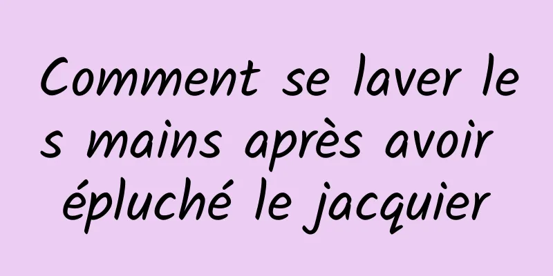 Comment se laver les mains après avoir épluché le jacquier