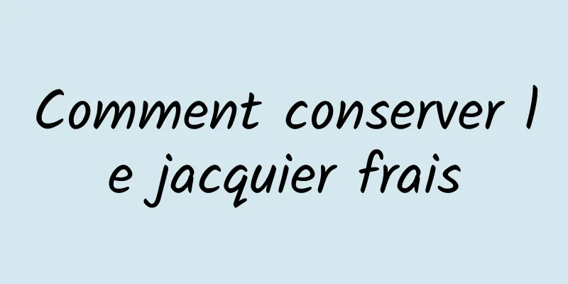 Comment conserver le jacquier frais