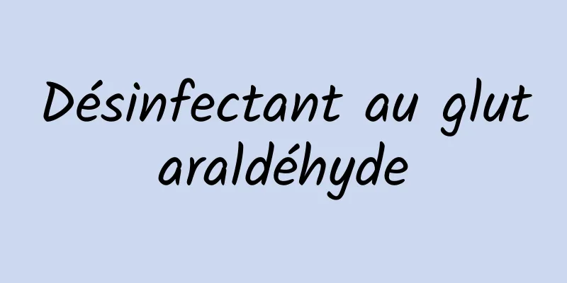 Désinfectant au glutaraldéhyde