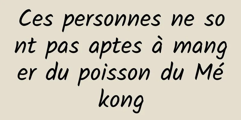 Ces personnes ne sont pas aptes à manger du poisson du Mékong