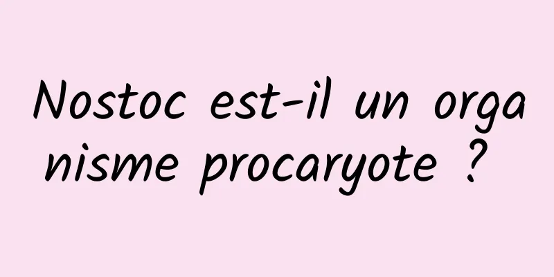 Nostoc est-il un organisme procaryote ? 