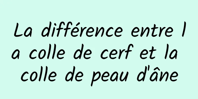 La différence entre la colle de cerf et la colle de peau d'âne