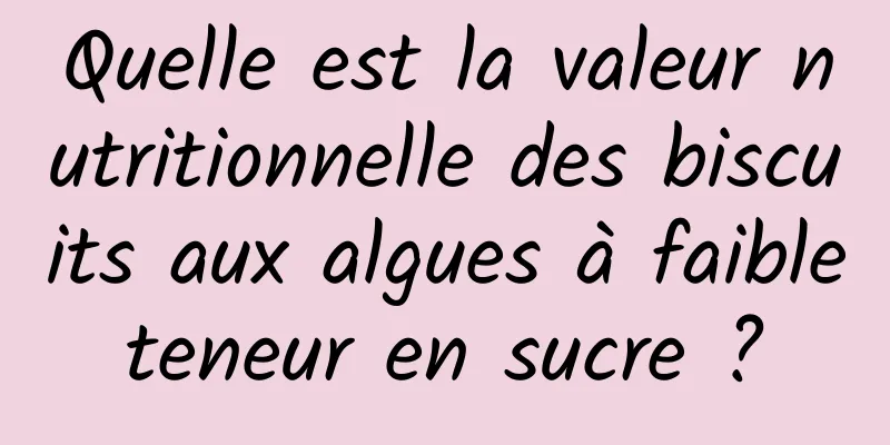 Quelle est la valeur nutritionnelle des biscuits aux algues à faible teneur en sucre ? 