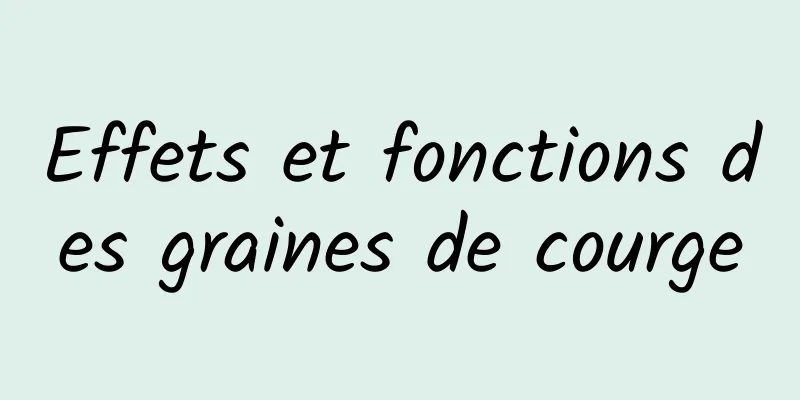 Effets et fonctions des graines de courge