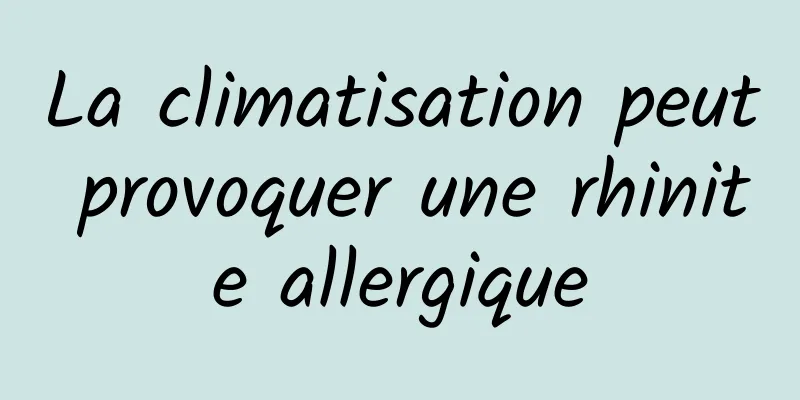 La climatisation peut provoquer une rhinite allergique