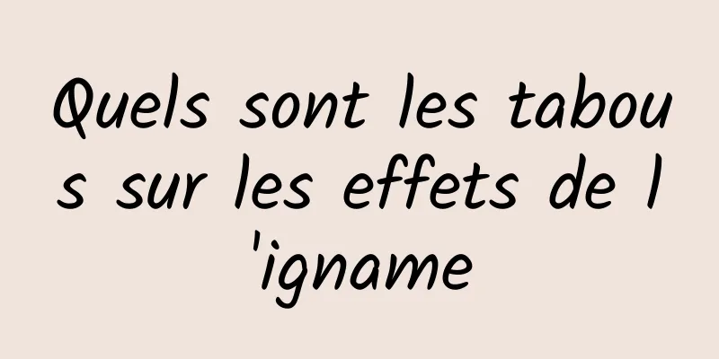 Quels sont les tabous sur les effets de l'igname