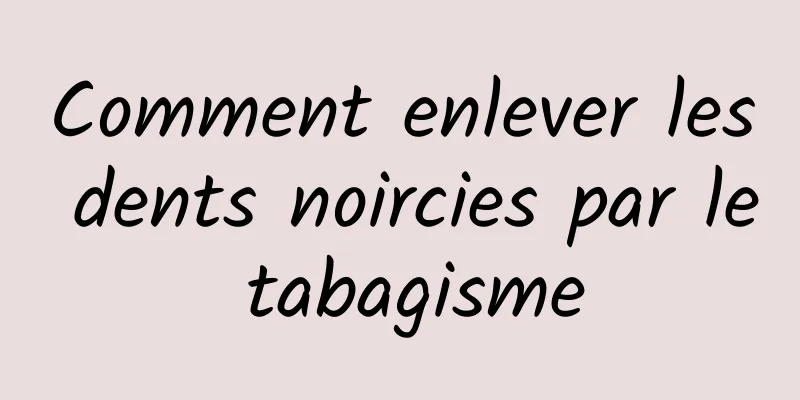 Comment enlever les dents noircies par le tabagisme