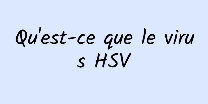 Qu'est-ce que le virus HSV