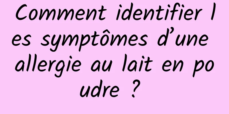 Comment identifier les symptômes d’une allergie au lait en poudre ? 